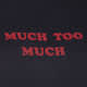 Too Much